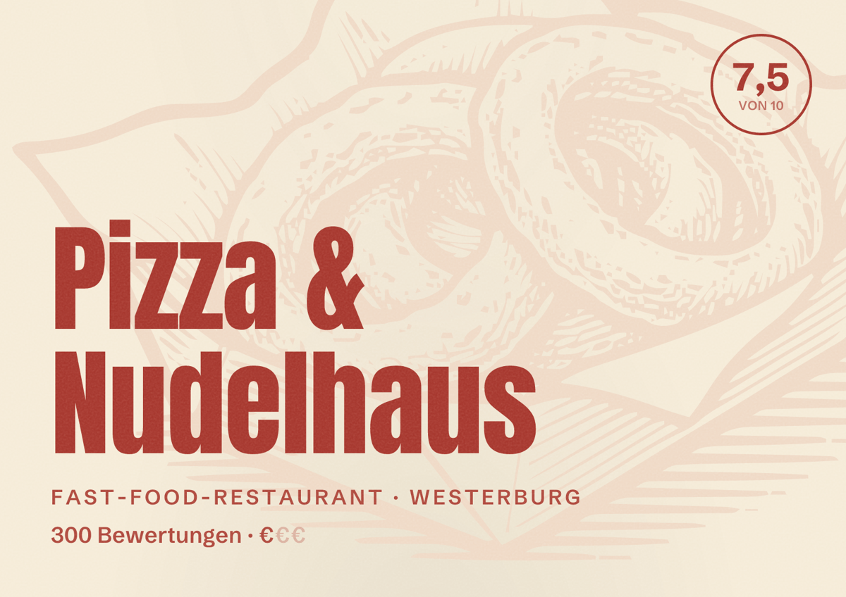 Illustriertes Poster von Pizza & Nudelhaus, Fast-Food-Restaurant in Westerburg: Bewertung 7,5 von 10 aus 300 Bewertungen, Preisniveau €