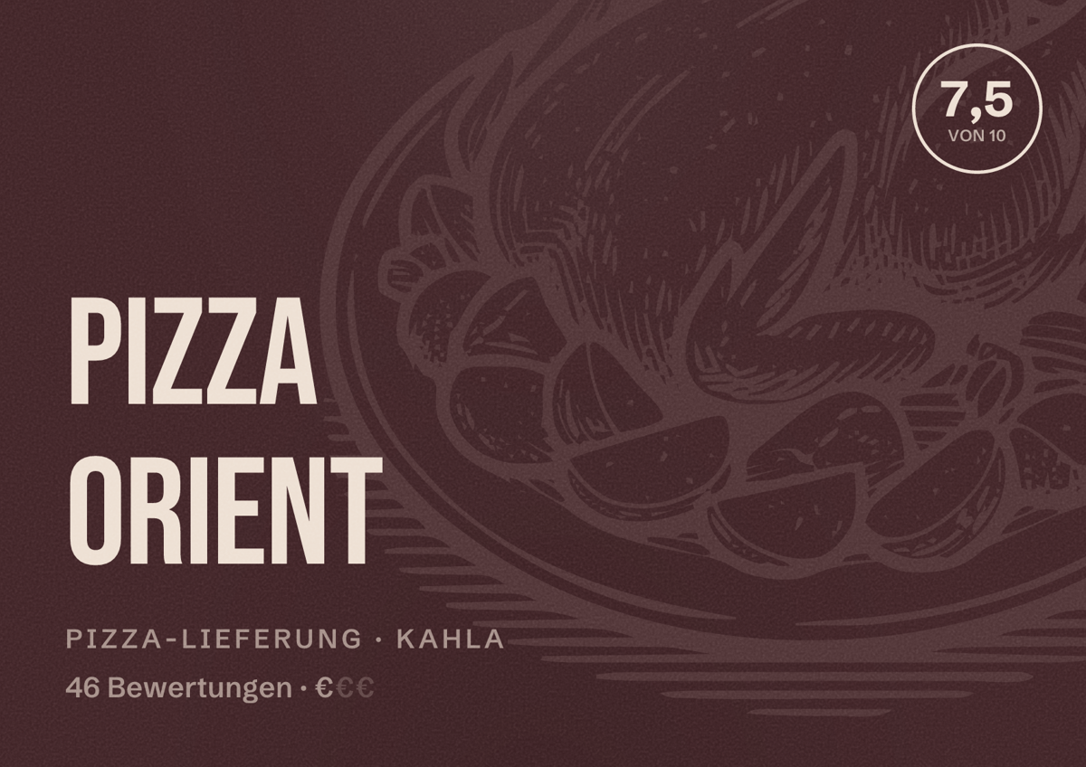 Illustriertes Poster von PIZZA ORIENT, Pizza-Lieferung in Kahla: Bewertung 7,5 von 10 aus 46 Bewertungen, Preisniveau €