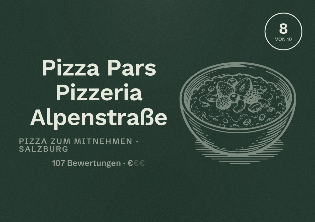 Illustriertes Poster von Pizza Pars Pizzeria Alpenstraße, Pizza zum Mitnehmen in Salzburg: Bewertung 8 von 10 aus 107 Bewertungen, Preisniveau €