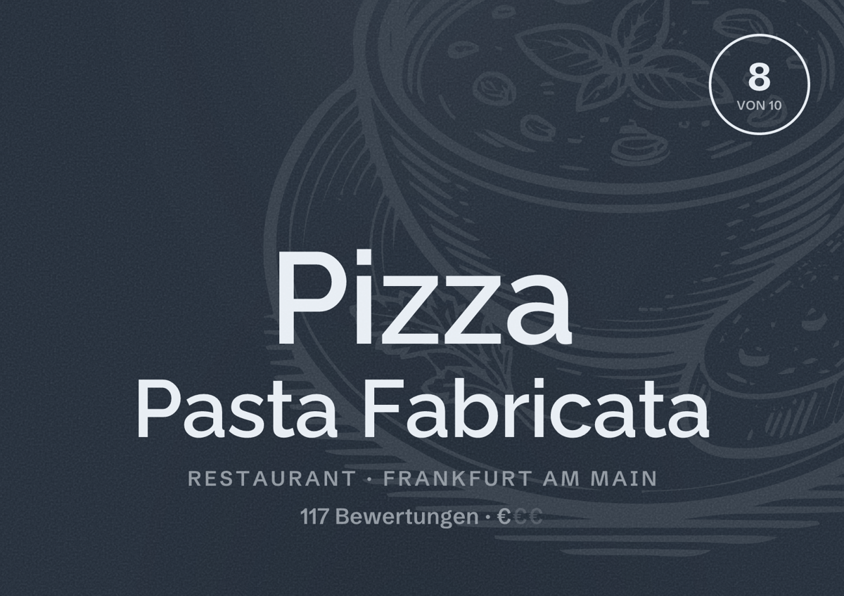 Illustriertes Poster von Pizza Pasta Fabricata, Restaurant in Frankfurt am Main: Bewertung 8,0 von 10 aus 117 Bewertungen, Preisniveau €