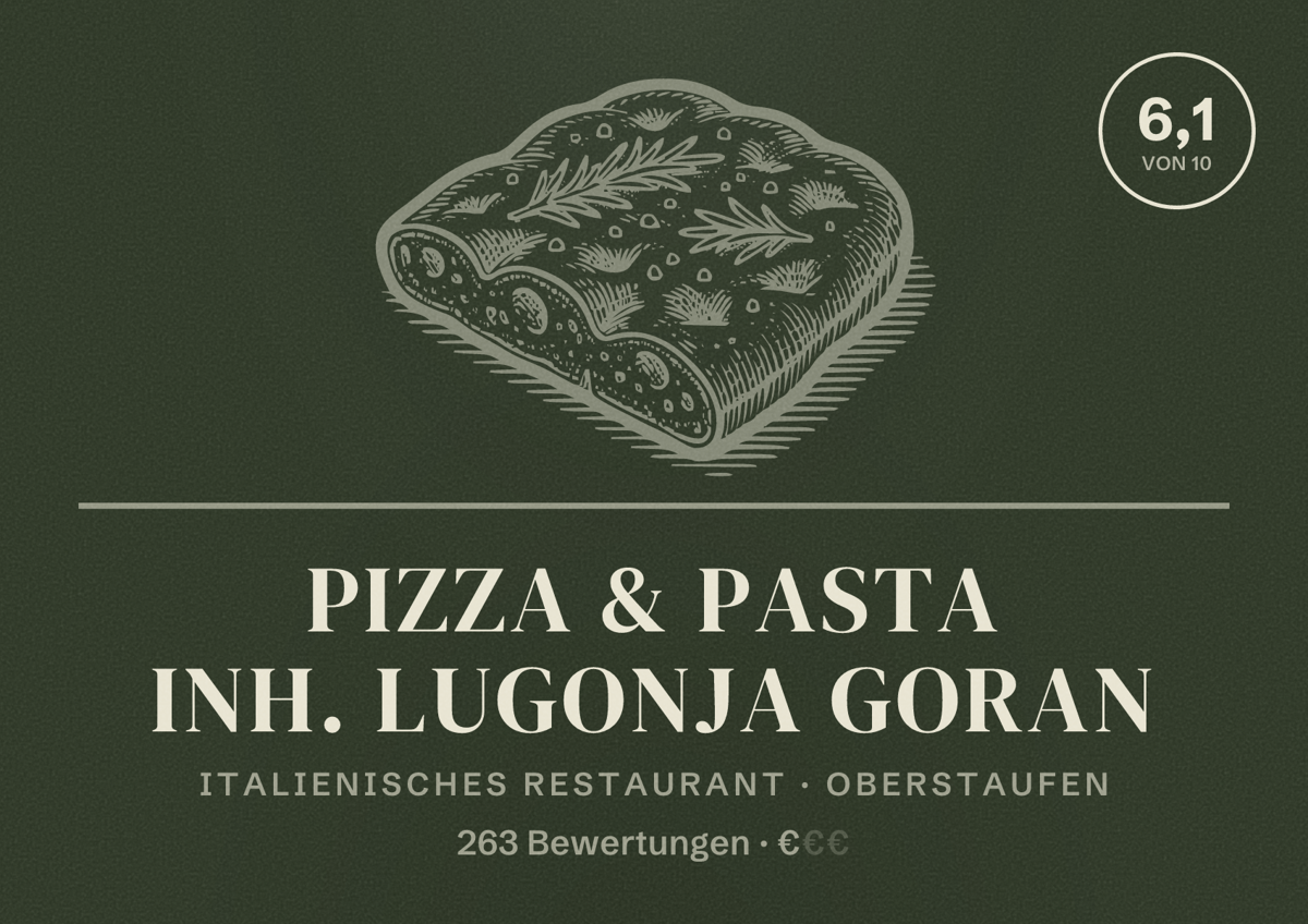 Illustriertes Poster von Pizza & Pasta Inh. Lugonja Goran, Italienisches Restaurant in Oberstaufen: Bewertung 6,1 von 10 aus 263 Bewertungen, Preisniveau €