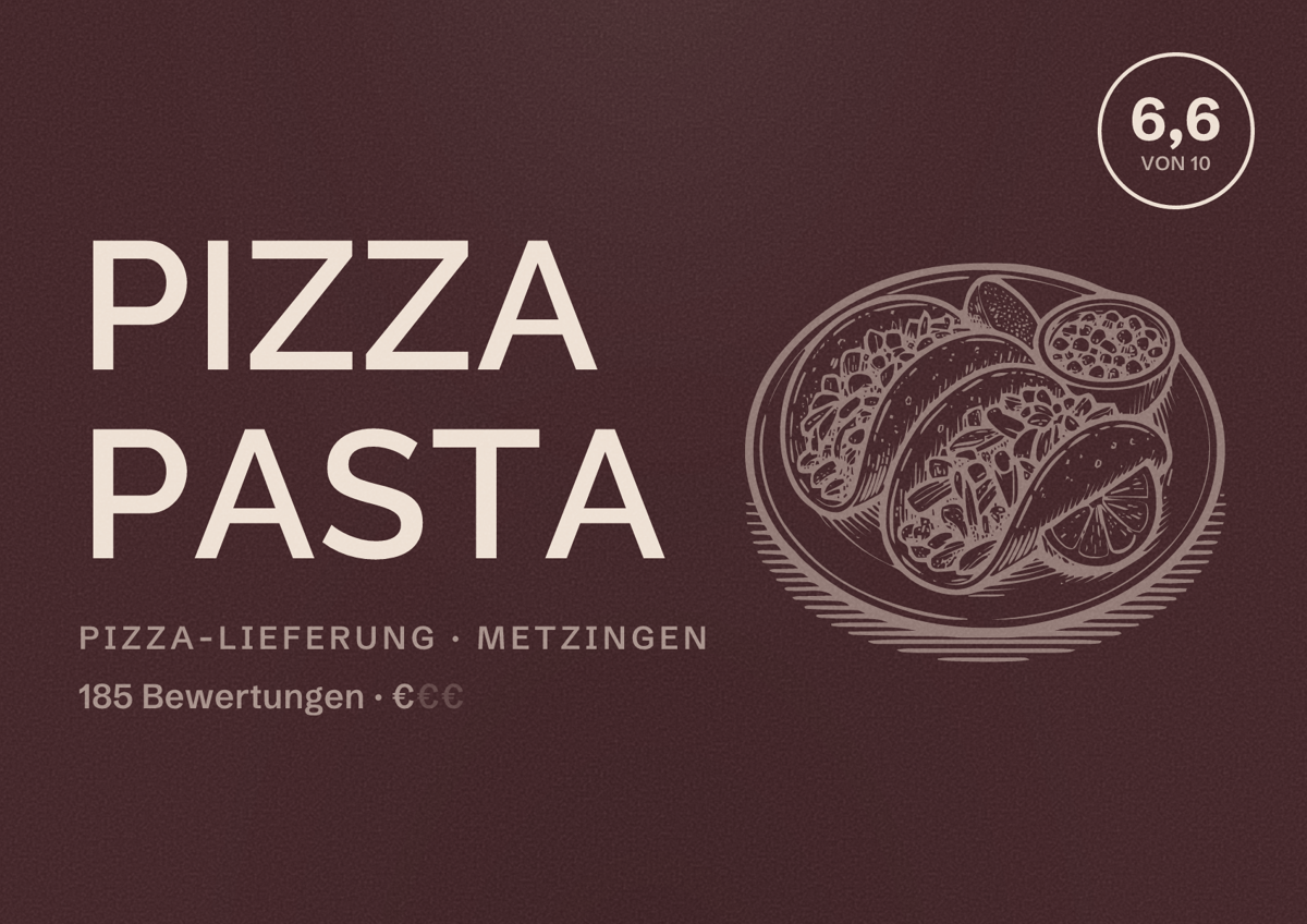 Illustriertes Poster von Pizza Pasta, Pizza-Lieferung in Metzingen: Bewertung 6,6 von 10 aus 185 Bewertungen, Preisniveau €