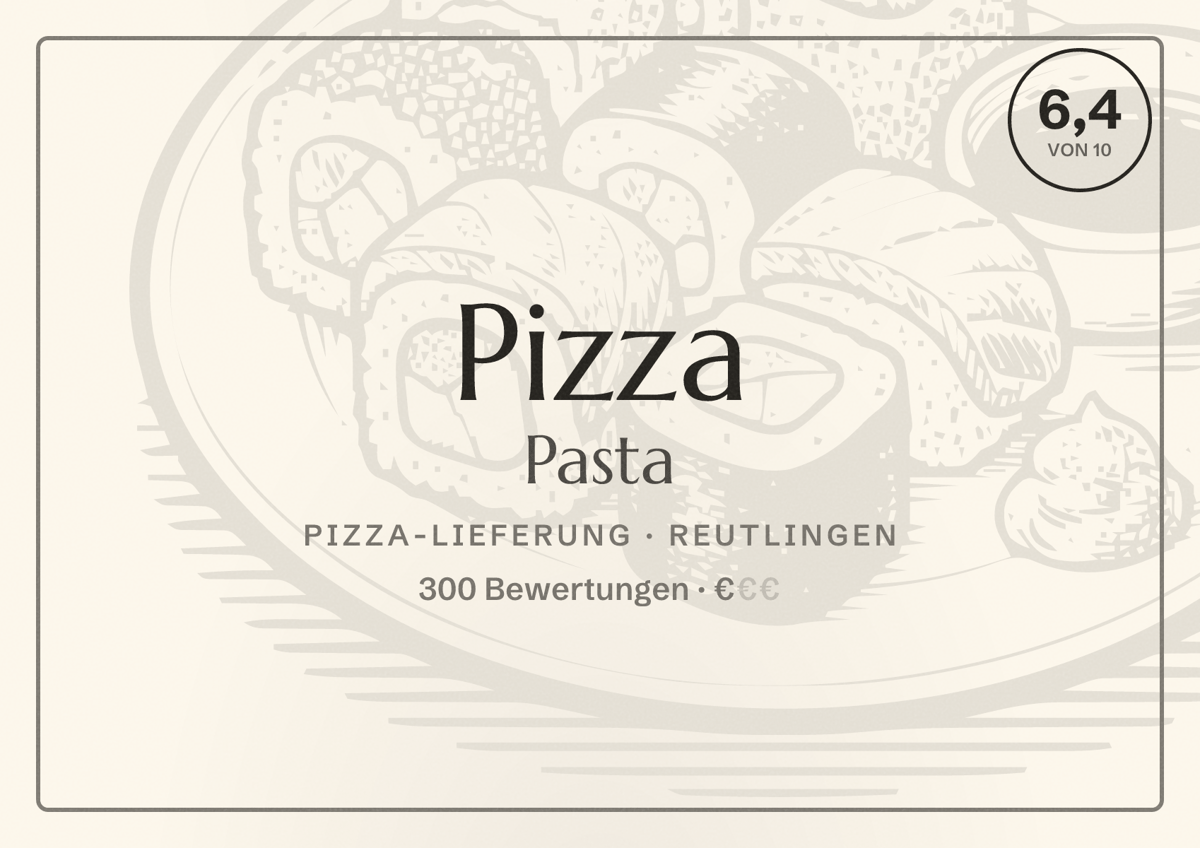 Illustriertes Poster von Pizza Pasta, Pizza-Lieferung in Reutlingen: Bewertung 6,4 von 10 aus 300 Bewertungen, Preisniveau €