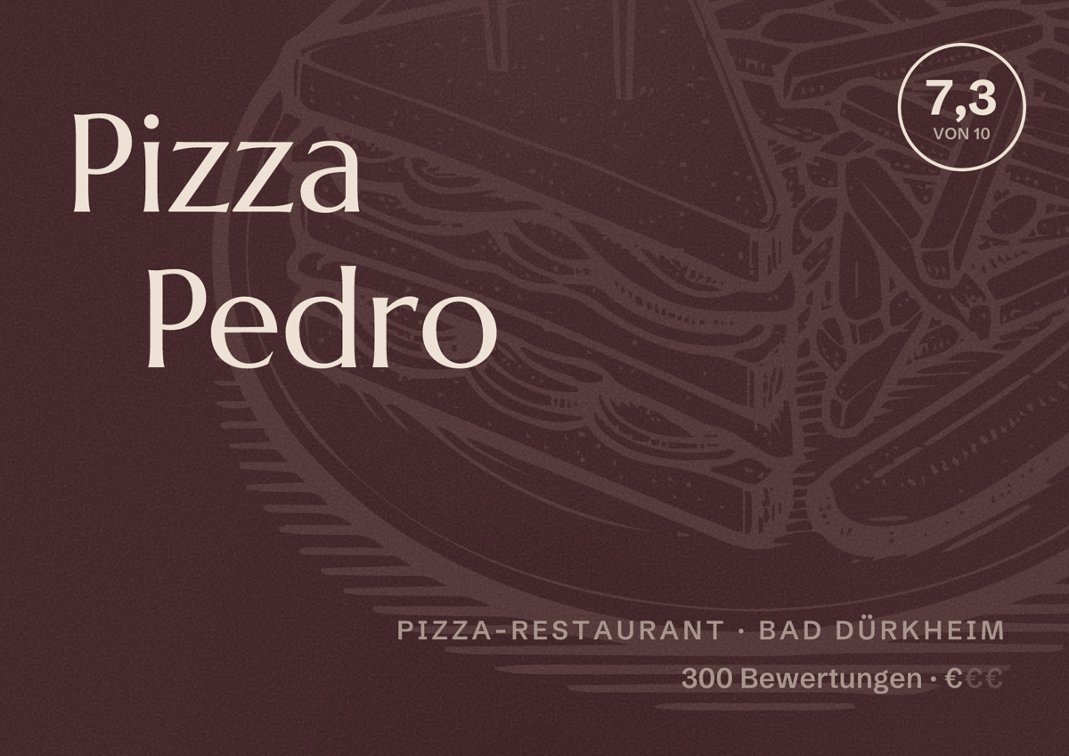 Illustriertes Poster von Pizza Pedro, Pizza-Restaurant in Bad Dürkheim: Bewertung 7,3 von 10 aus 300 Bewertungen, Preisniveau €