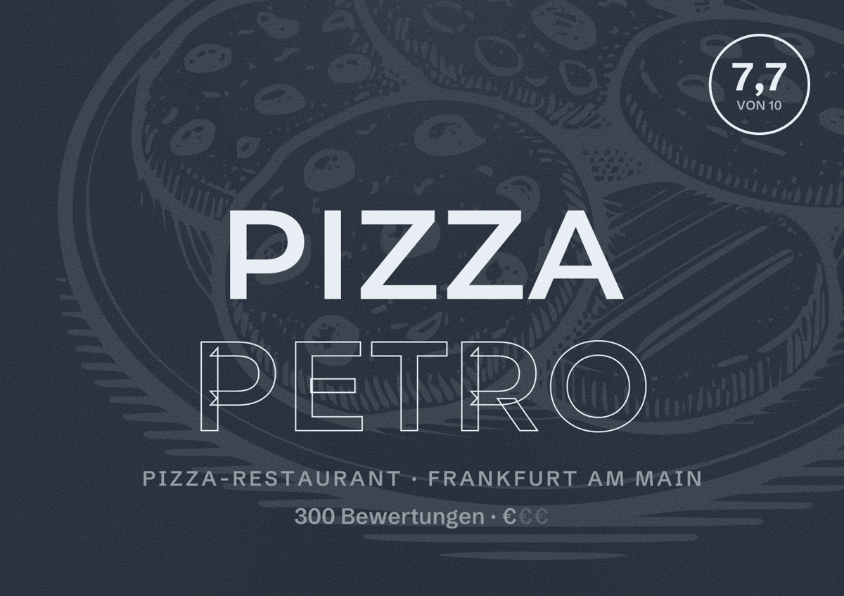 Illustriertes Poster von Pizza Petro, Pizza-Restaurant in Frankfurt am Main: Bewertung 7,7 von 10 aus 300 Bewertungen, Preisniveau €