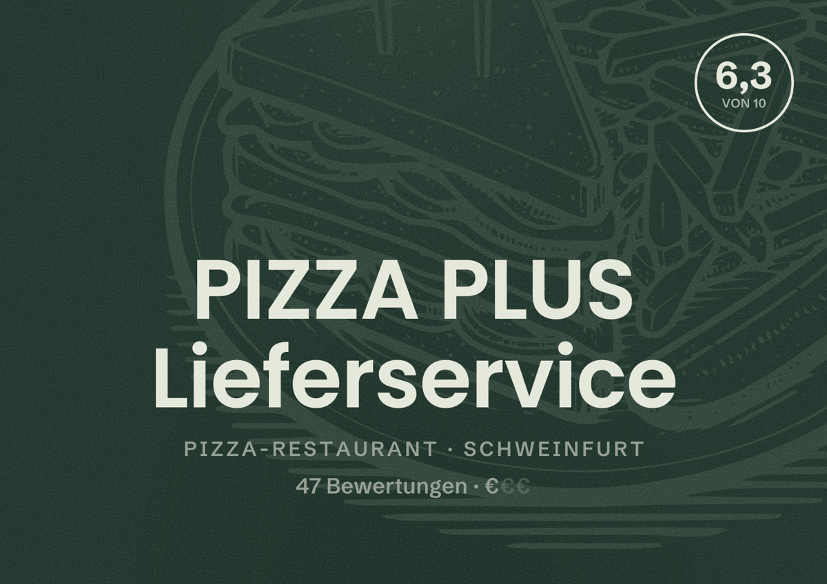 Illustriertes Poster von PIZZA PLUS Lieferservice, Pizza-Restaurant in Schweinfurt: Bewertung 6,3 von 10 aus 47 Bewertungen, Preisniveau €