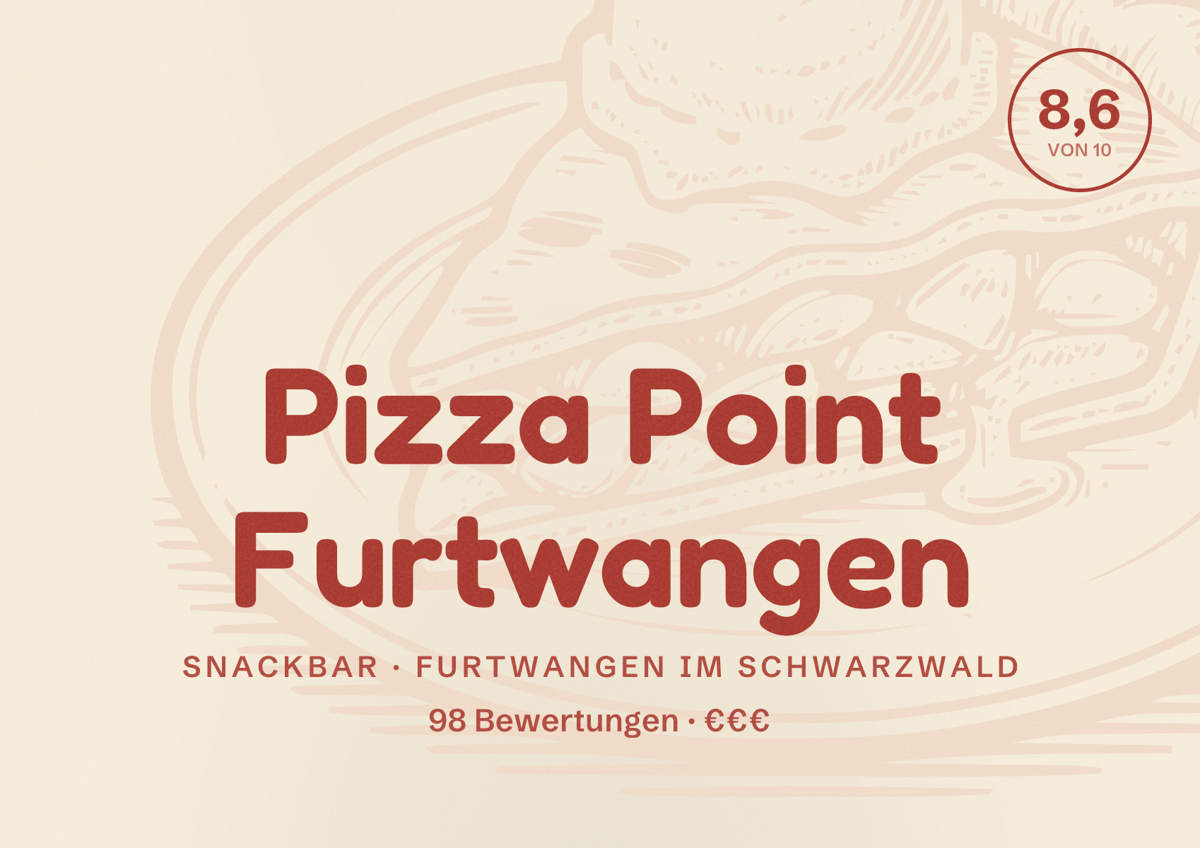 Illustriertes Poster von Pizza Point Furtwangen, Snackbar in Furtwangen im Schwarzwald: Bewertung 8,6 von 10 aus 98 Bewertungen, Preisniveau €€€