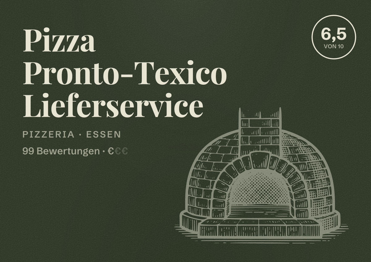 Illustriertes Poster von Pizza Pronto-Texico Lieferservice, Pizzeria in Essen: Bewertung 6,5 von 10 aus 99 Bewertungen, Preisniveau €