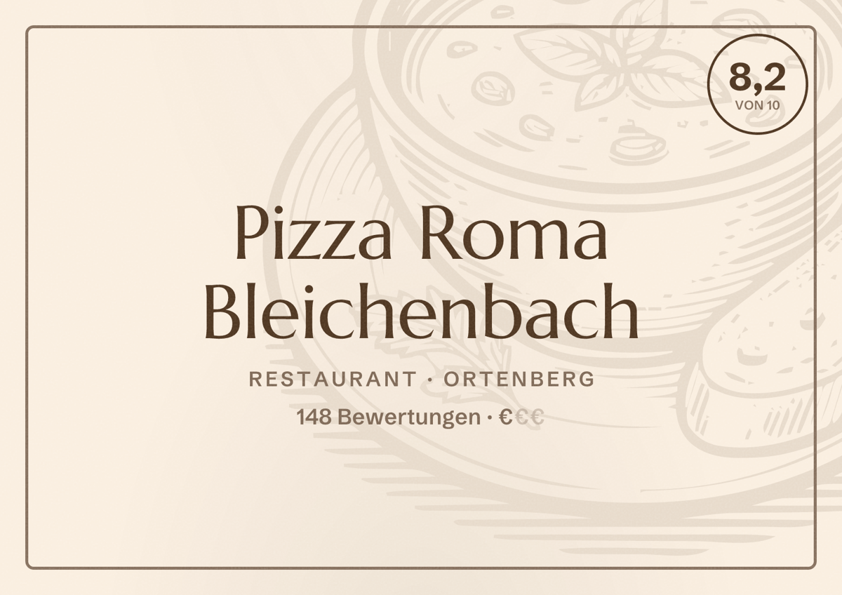 Illustriertes Poster von Pizza Roma Bleichenbach, Restaurant in Ortenberg: Bewertung 8,2 von 10 aus 148 Bewertungen, Preisniveau €