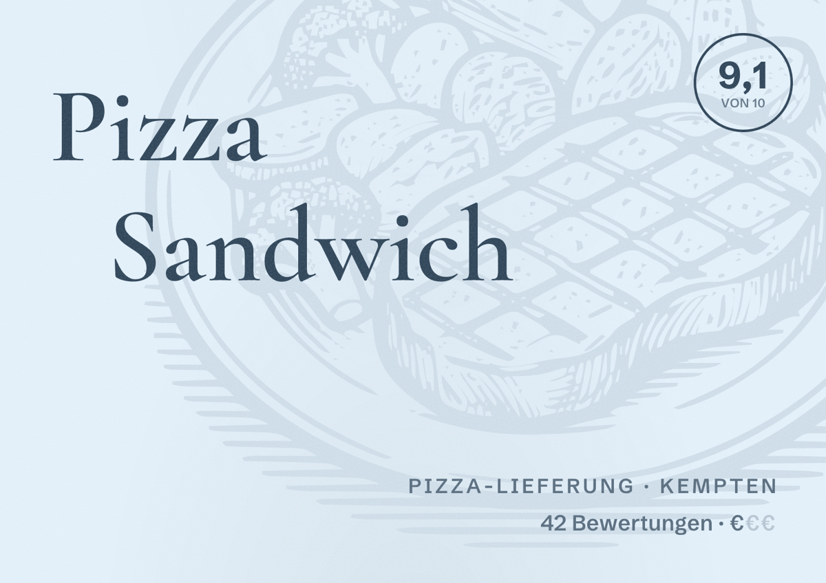 Illustriertes Poster von Pizza Sandwich, Pizza-Lieferung in Kempten: Bewertung 9,1 von 10 aus 42 Bewertungen, Preisniveau €