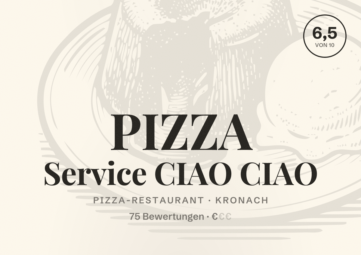 Illustriertes Poster von PIZZA Service CIAO CIAO, Pizza-Restaurant in Kronach: Bewertung 6,5 von 10 aus 75 Bewertungen, Preisniveau €