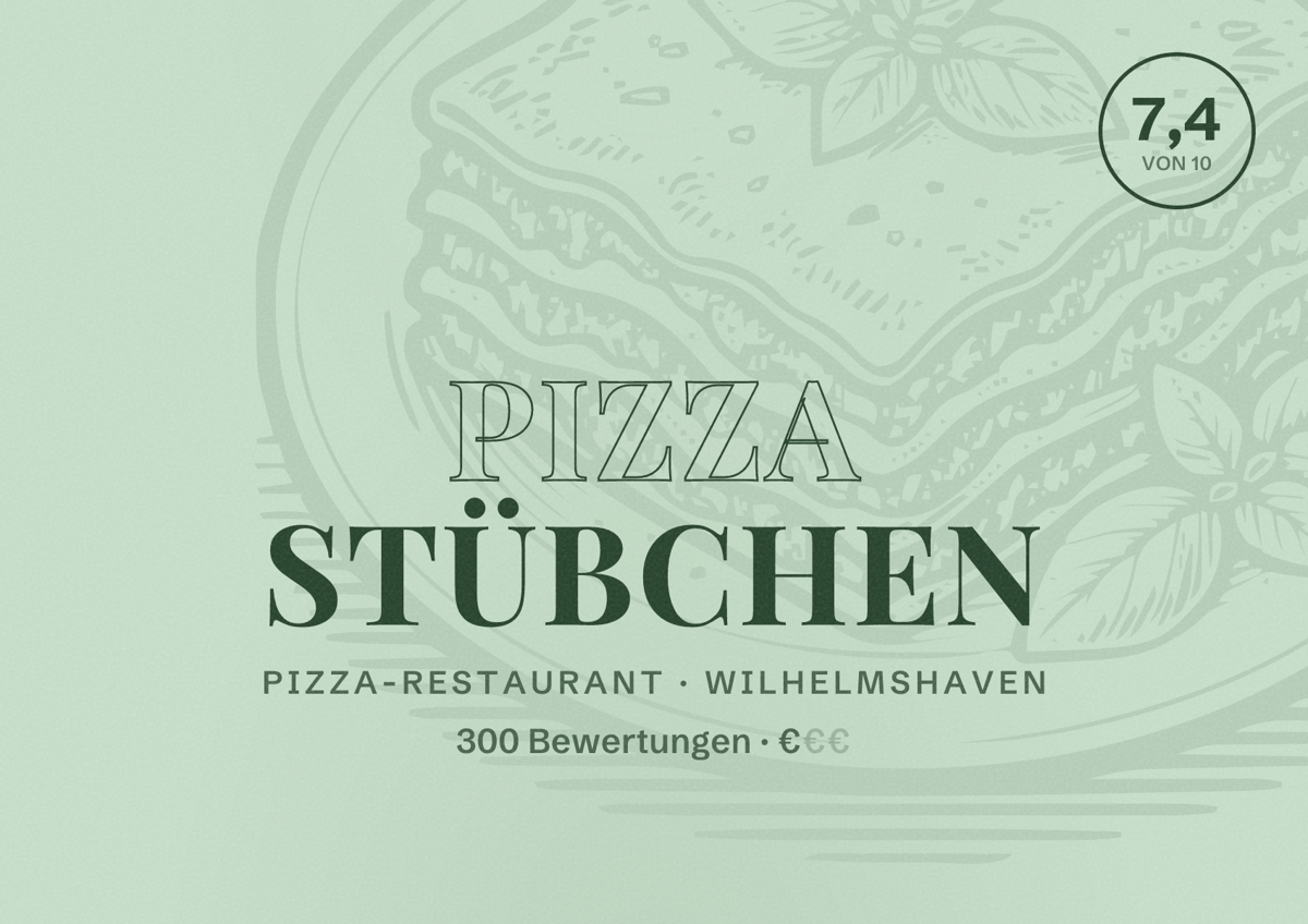 Illustriertes Poster von Pizza Stübchen, Pizza-Restaurant in Wilhelmshaven: Bewertung 7,4 von 10 aus 300 Bewertungen, Preisniveau €