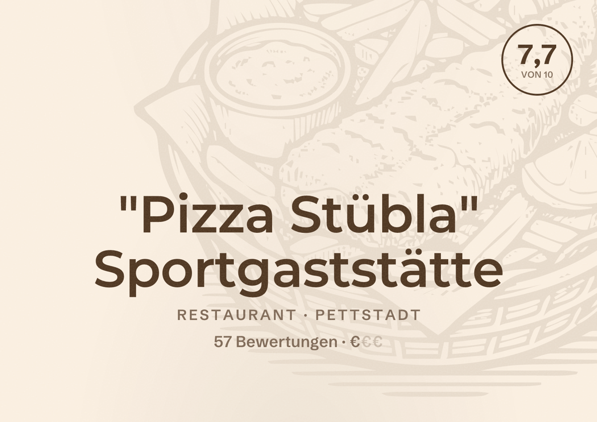 Illustriertes Poster von "Pizza Stübla" Sportgaststätte, Restaurant in Pettstadt: Bewertung 7,7 von 10 aus 57 Bewertungen, Preisniveau €