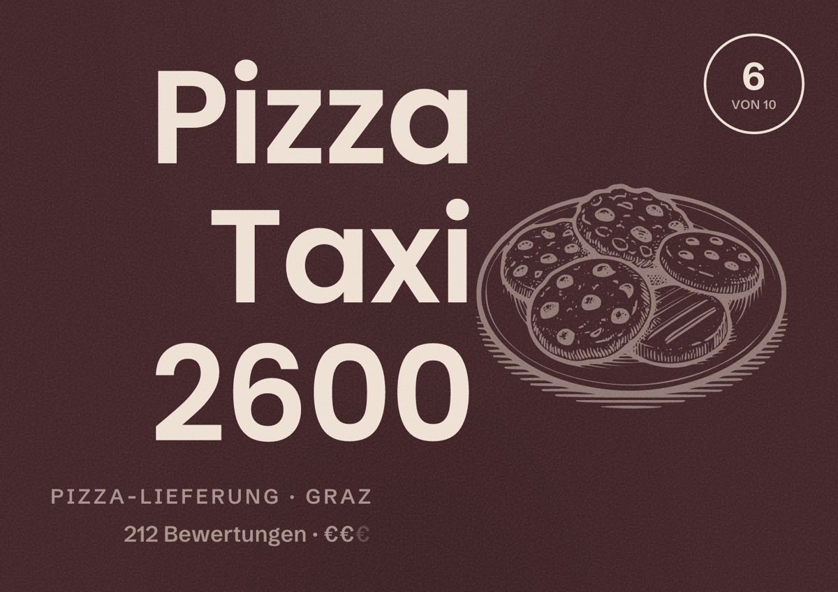 Illustriertes Poster von Pizza Taxi 2600, Pizza-Lieferung in Graz: Bewertung 6 von 10 aus 212 Bewertungen, Preisniveau €€