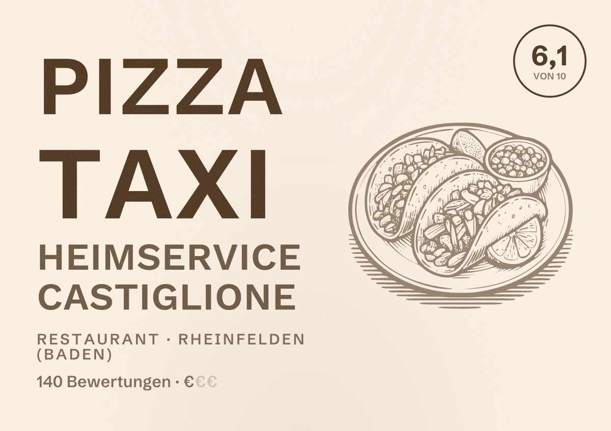 Illustriertes Poster von Pizza Taxi Heimservice Castiglione, Restaurant in Rheinfelden (Baden): Bewertung 6,1 von 10 aus 140 Bewertungen, Preisniveau €