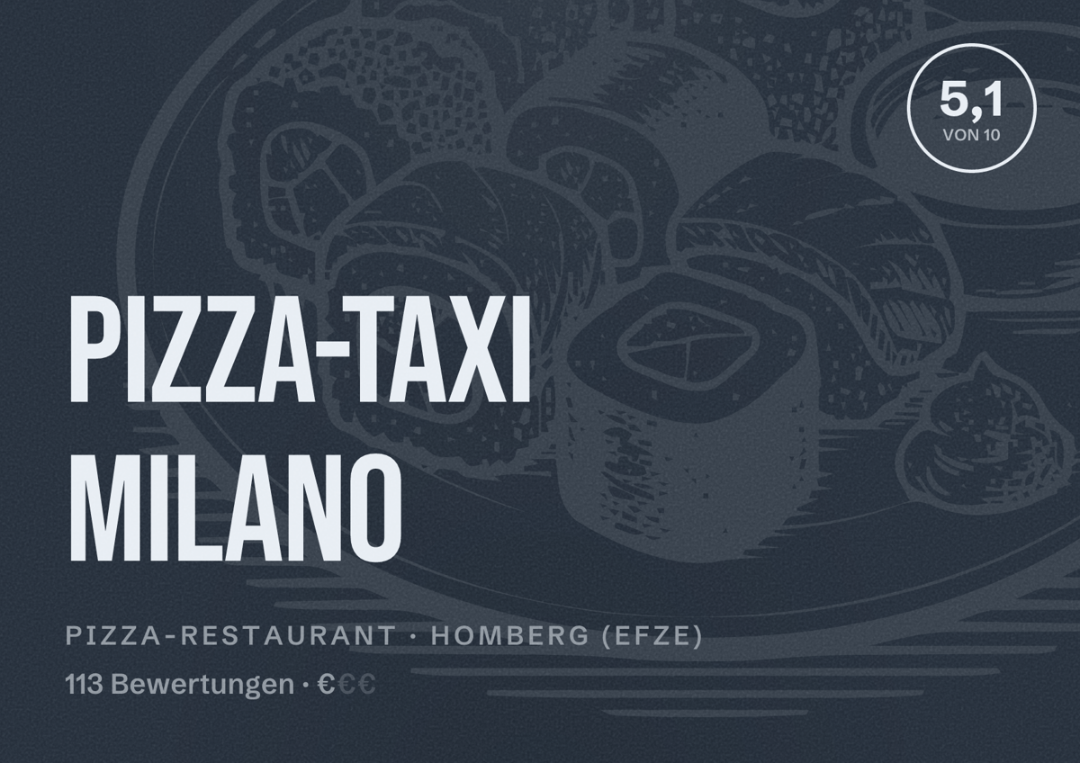 Illustriertes Poster von Pizza-Taxi Milano, Pizza-Restaurant in Homberg (Efze): Bewertung 5,1 von 10 aus 113 Bewertungen, Preisniveau €