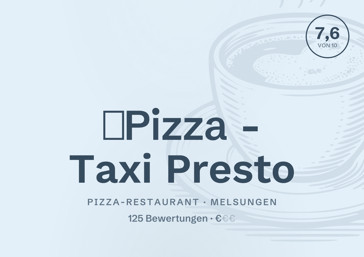 Illustriertes Poster von 🍕Pizza - Taxi Presto, Pizza-Restaurant in Melsungen: Bewertung 7,6 von 10 aus 125 Bewertungen, Preisniveau €