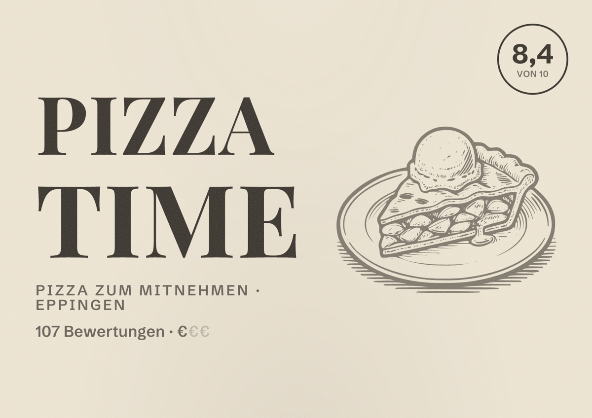 Illustriertes Poster von Pizza Time, Pizza zum Mitnehmen in Eppingen: Bewertung 8,4 von 10 aus 107 Bewertungen, Preisniveau €