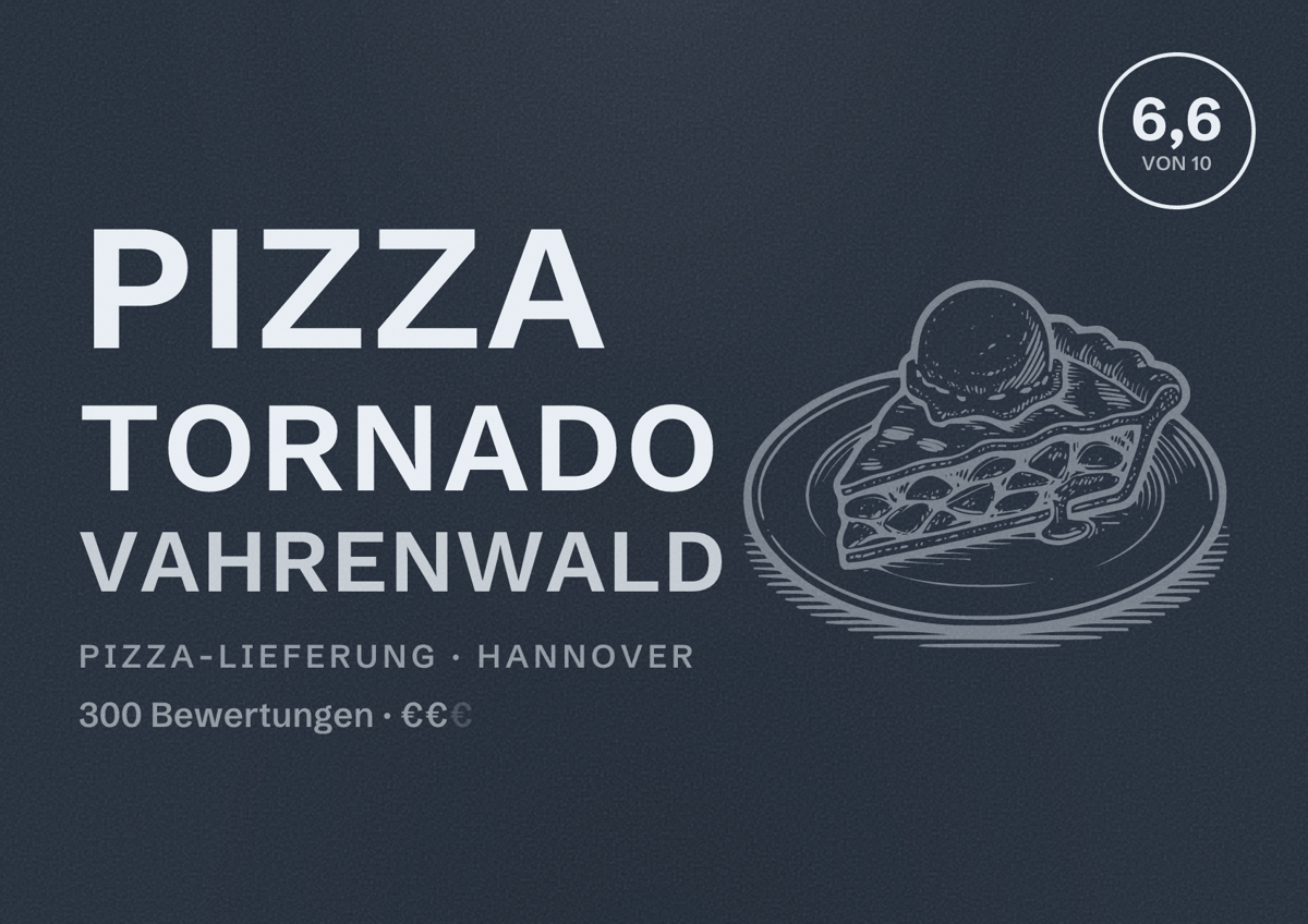 Illustriertes Poster von Pizza Tornado Vahrenwald, Pizza-Lieferung in Hannover: Bewertung 6,6 von 10 aus 300 Bewertungen, Preisniveau €€