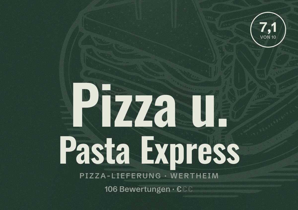Illustriertes Poster von Pizza u. Pasta Express, Pizza-Lieferung in Wertheim: Bewertung 7,1 von 10 aus 106 Bewertungen, Preisniveau €