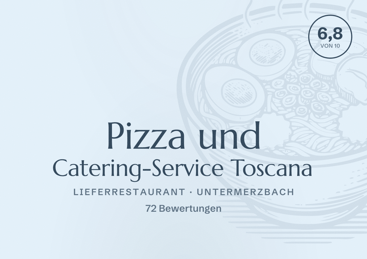 Illustriertes Poster von Pizza und Catering-Service Toscana, Lieferrestaurant in Untermerzbach: Bewertung 6,8 von 10 aus 72 Bewertungen
