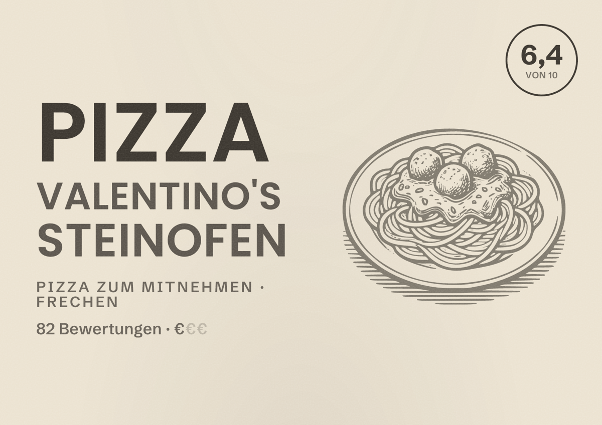Illustriertes Poster von Pizza Valentino's Steinofen, Pizza zum Mitnehmen in Frechen: Bewertung 6,4 von 10 aus 82 Bewertungen, Preisniveau €