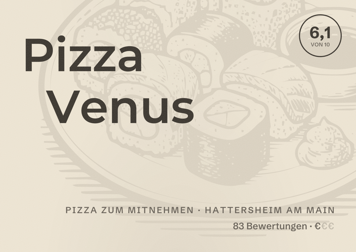 Illustriertes Poster von Pizza Venus, Pizza zum Mitnehmen in Hattersheim am Main: Bewertung 6,1 von 10 aus 83 Bewertungen, Preisniveau €
