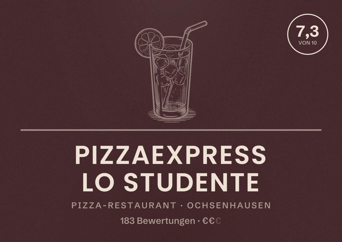 Illustriertes Poster von PizzaExpress Lo Studente, Pizza-Restaurant in Ochsenhausen: Bewertung 7,3 von 10 aus 183 Bewertungen, Preisniveau €€