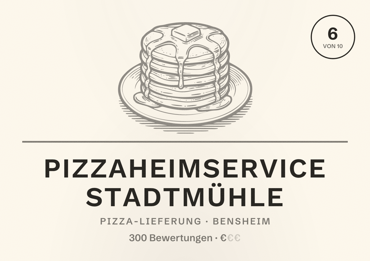 Illustriertes Poster von Pizzaheimservice Stadtmühle, Pizza-Lieferung in Bensheim: Bewertung 6 von 10 aus 300 Bewertungen, Preisniveau €