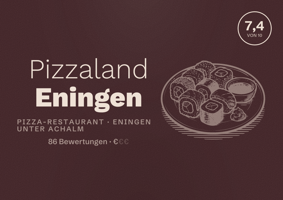 Illustriertes Poster von Pizzaland Eningen, Pizza-Restaurant in Eningen unter Achalm: Bewertung 7,4 von 10 aus 86 Bewertungen, Preisniveau €