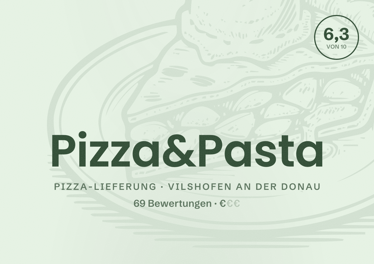 Illustriertes Poster von Pizza&Pasta, Pizza-Lieferung in Vilshofen an der Donau: Bewertung 6,3 von 10 aus 69 Bewertungen, Preisniveau €