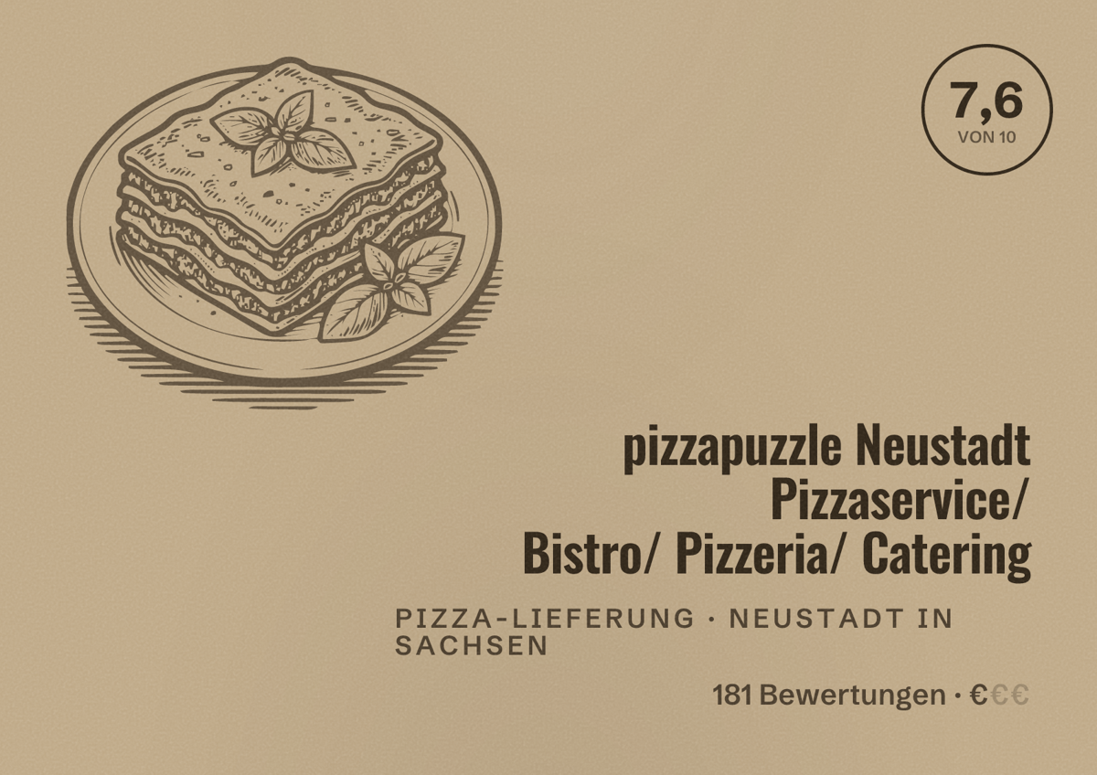 Illustriertes Poster von pizzapuzzle Neustadt Pizzaservice/ Bistro/ Pizzeria/ Catering, Pizza-Lieferung in Neustadt in Sachsen: Bewertung 7,6 von 10 aus 181 Bewertungen, Preisniveau €