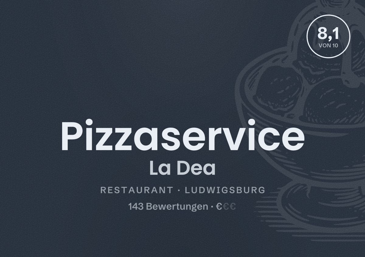 Illustriertes Poster von Pizzaservice La Dea, Restaurant in Ludwigsburg: Bewertung 8,1 von 10 aus 143 Bewertungen, Preisniveau €