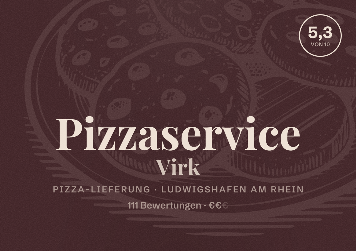 Illustriertes Poster von Pizzaservice Virk, Pizza-Lieferung in Ludwigshafen am Rhein: Bewertung 5,3 von 10 aus 111 Bewertungen, Preisniveau €€
