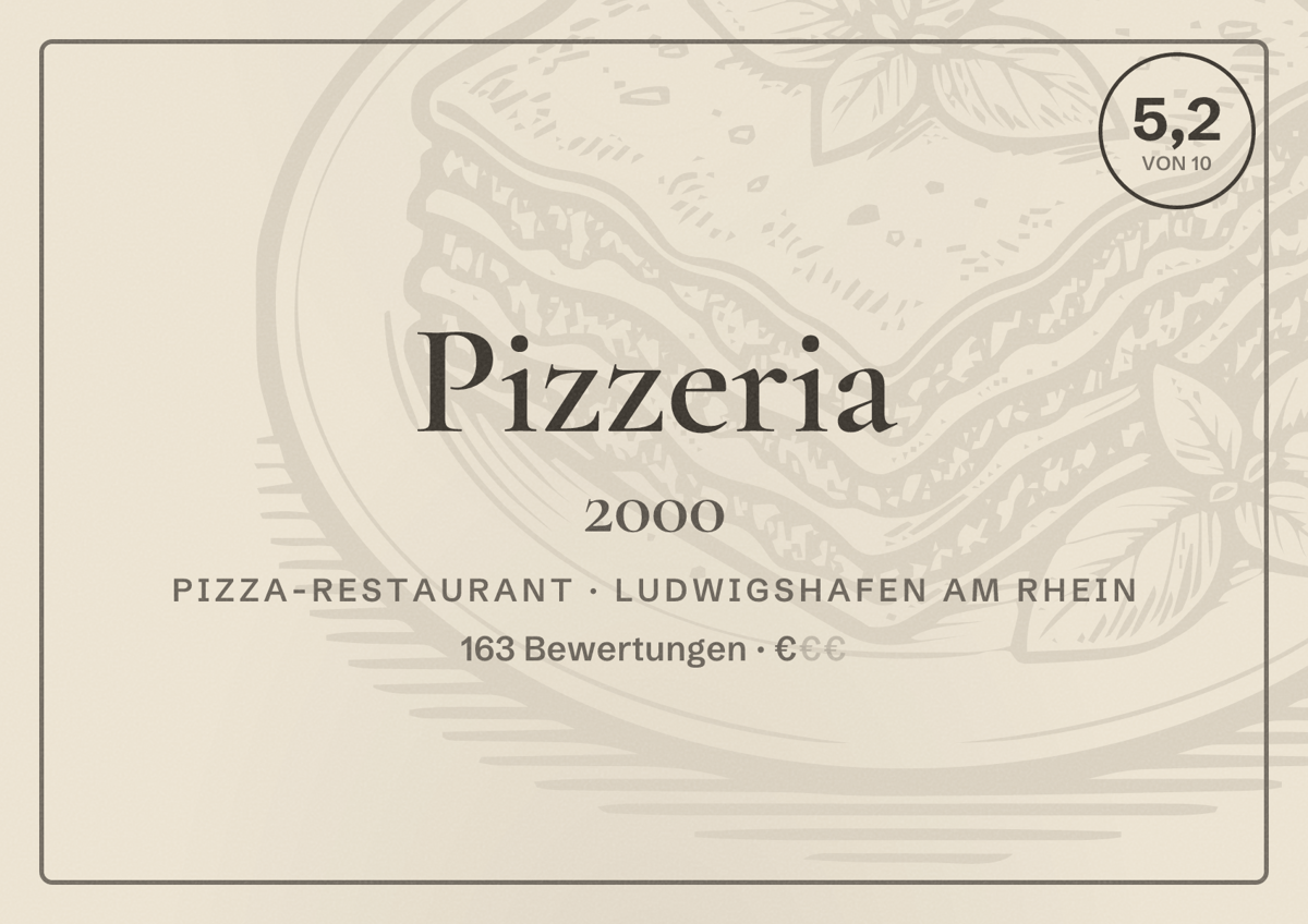 Illustriertes Poster von Pizzeria 2000, Pizza-Restaurant in Ludwigshafen am Rhein: Bewertung 5,2 von 10 aus 163 Bewertungen, Preisniveau €