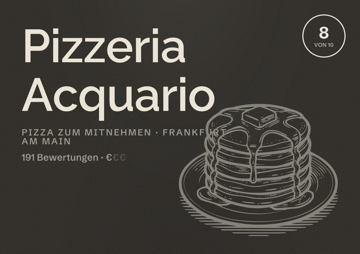 Illustriertes Poster von Pizzeria Acquario, Pizza zum Mitnehmen in Frankfurt am Main: Bewertung 8,0 von 10 aus 191 Bewertungen, Preisniveau €