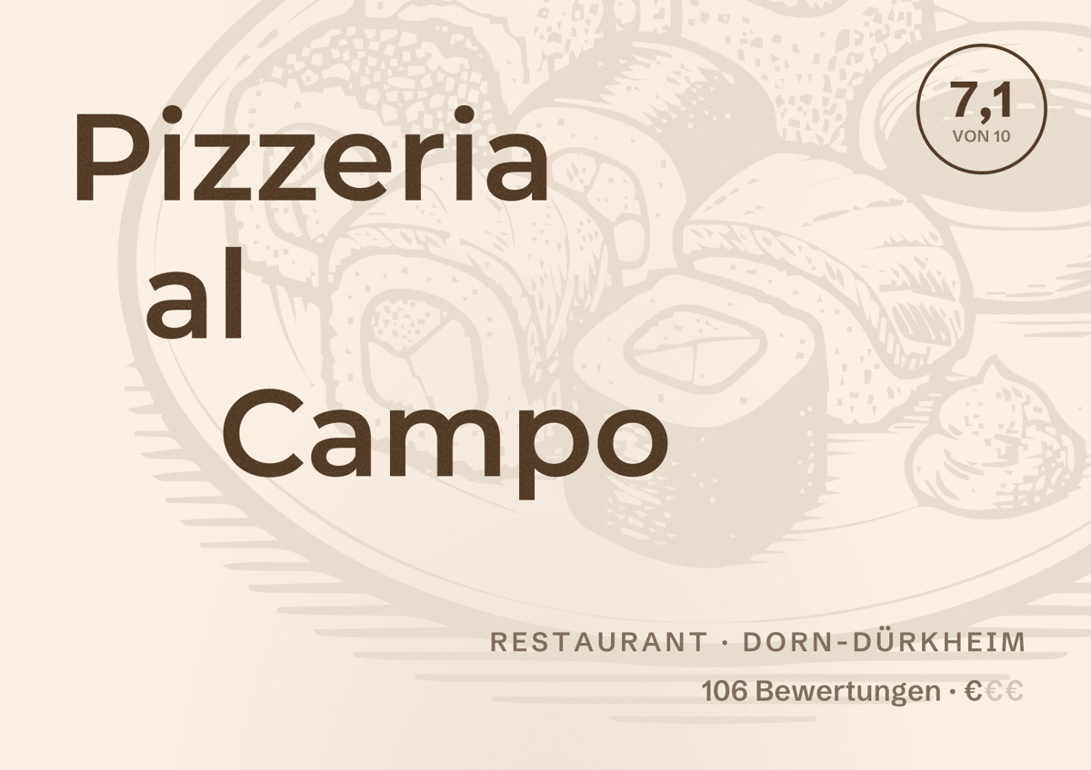 Illustriertes Poster von Pizzeria al Campo, Restaurant in Dorn-Dürkheim: Bewertung 7,1 von 10 aus 106 Bewertungen, Preisniveau €