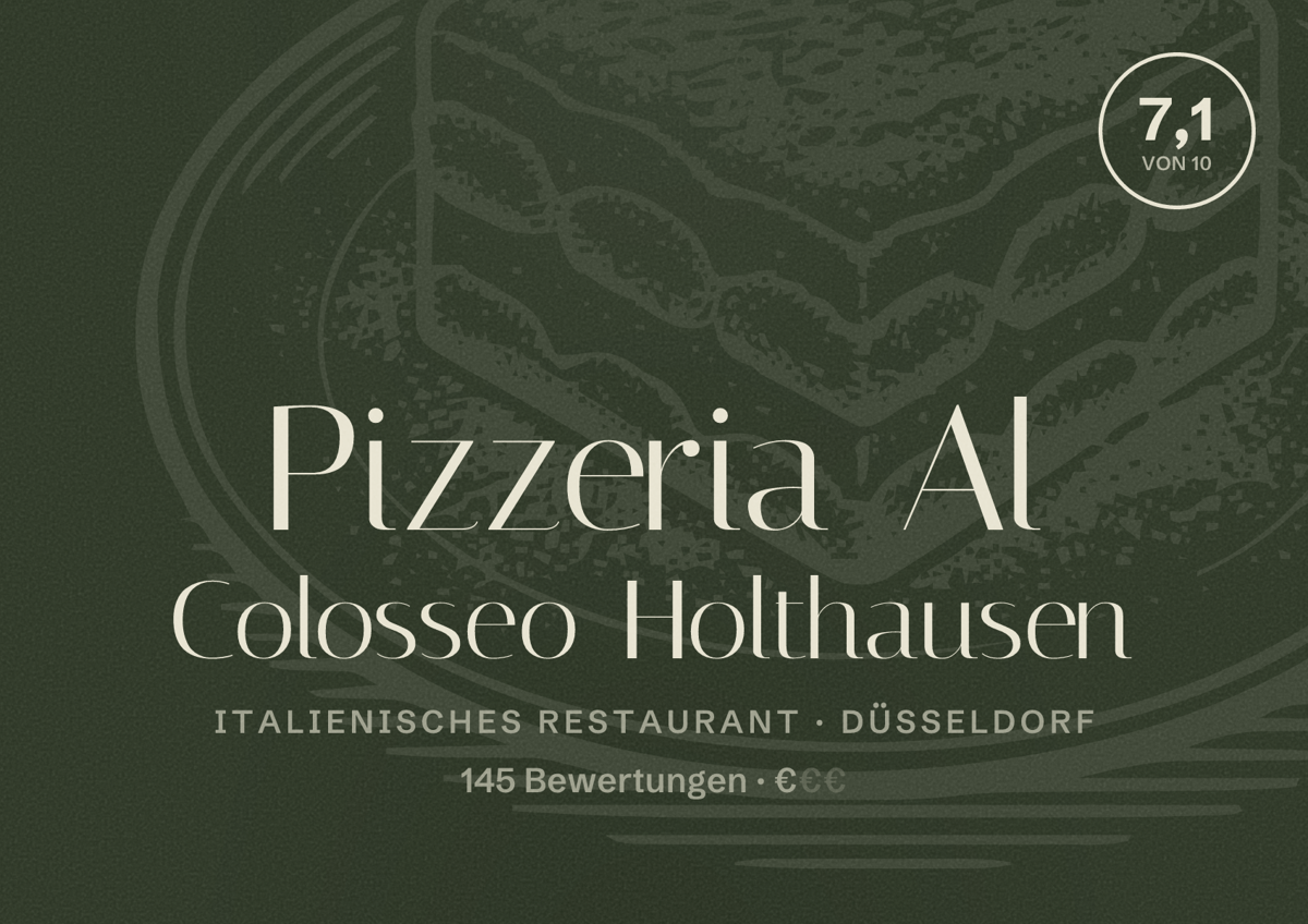 Illustriertes Poster von Pizzeria Al Colosseo Holthausen, Italienisches Restaurant in Düsseldorf: Bewertung 7,1 von 10 aus 145 Bewertungen, Preisniveau €