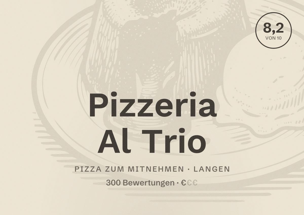 Illustriertes Poster von Pizzeria Al Trio, Pizza zum Mitnehmen in Langen: Bewertung 8,2 von 10 aus 300 Bewertungen, Preisniveau €