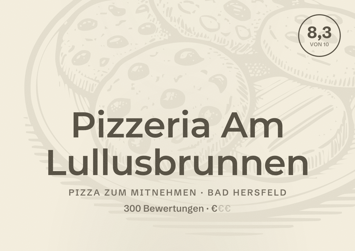 Illustriertes Poster von Pizzeria Am Lullusbrunnen, Pizza zum Mitnehmen in Bad Hersfeld: Bewertung 8,3 von 10 aus 300 Bewertungen, Preisniveau €