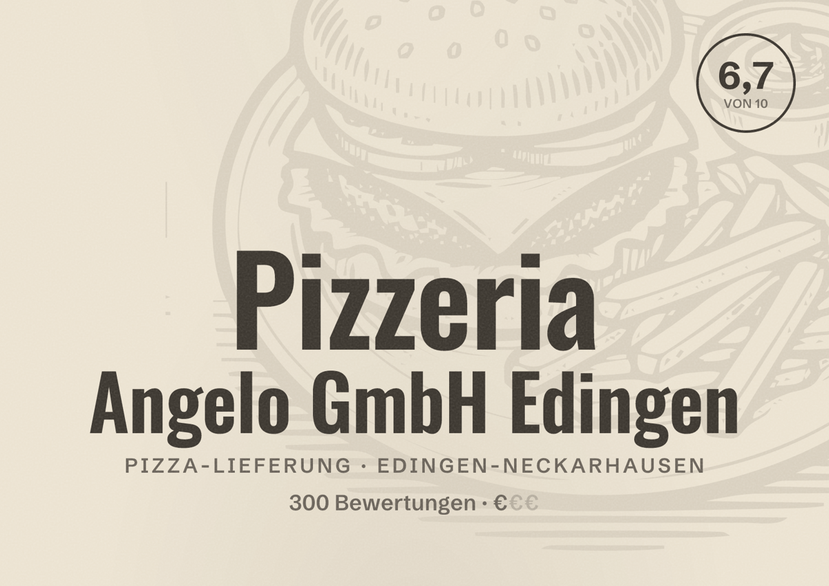 Illustriertes Poster von Pizzeria Angelo GmbH Edingen, Pizza-Lieferung in Edingen-Neckarhausen: Bewertung 6,7 von 10 aus 300 Bewertungen, Preisniveau €