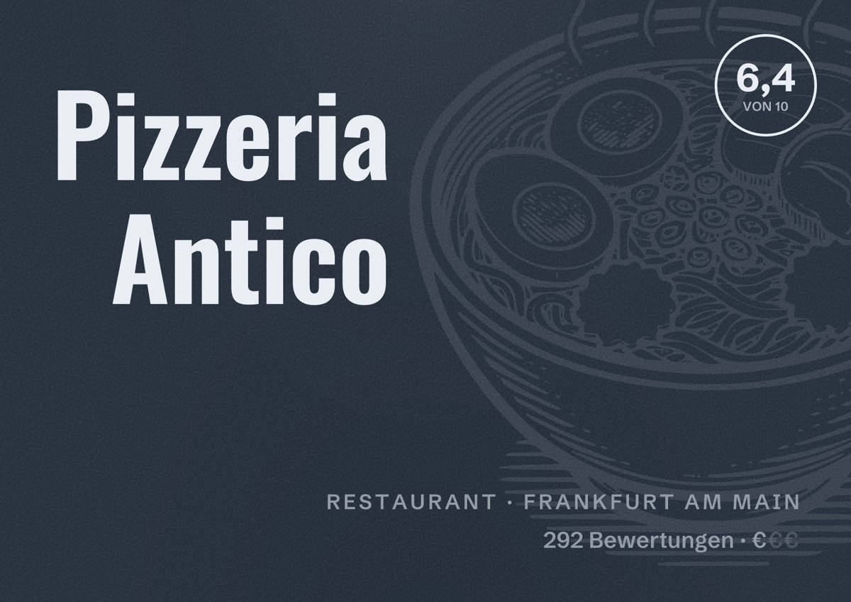 Illustriertes Poster von Pizzeria Antico, Restaurant in Frankfurt am Main: Bewertung 6,4 von 10 aus 292 Bewertungen, Preisniveau €