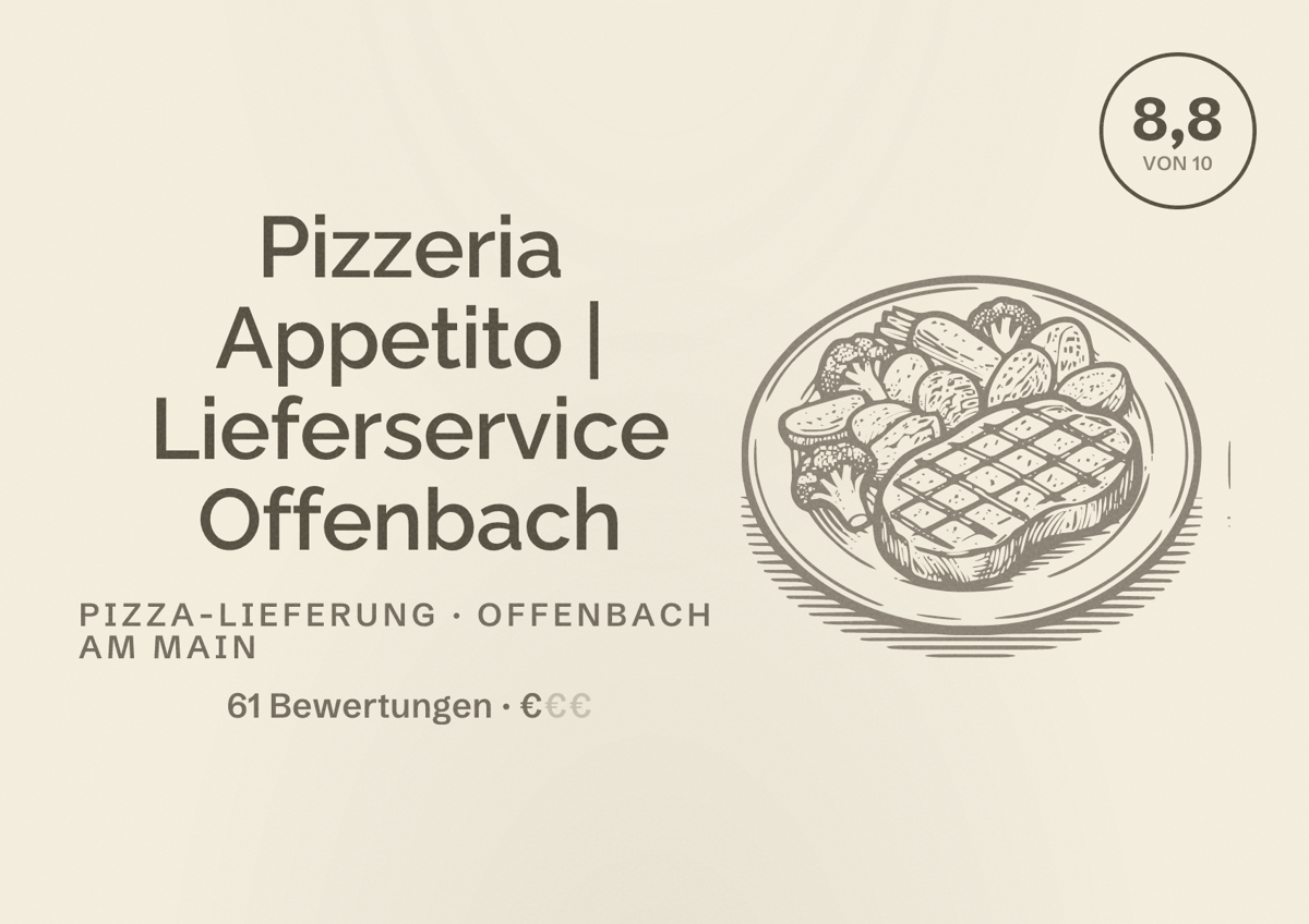Illustriertes Poster von Pizzeria Appetito | Lieferservice Offenbach, Pizza-Lieferung in Offenbach am Main: Bewertung 8,8 von 10 aus 61 Bewertungen, Preisniveau €