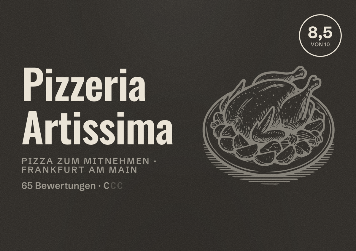Illustriertes Poster von Pizzeria Artissima, Pizza zum Mitnehmen in Frankfurt am Main: Bewertung 8,5 von 10 aus 65 Bewertungen, Preisniveau €