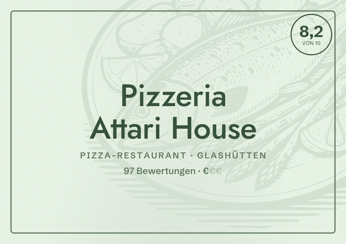 Illustriertes Poster von Pizzeria Attari House, Pizza-Restaurant in Glashütten: Bewertung 8,2 von 10 aus 97 Bewertungen, Preisniveau €