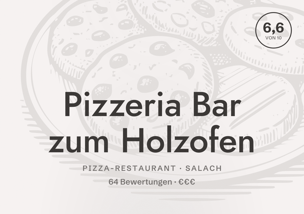 Illustriertes Poster von Pizzeria Bar zum Holzofen, Pizza-Restaurant in Salach: Bewertung 6,6 von 10 aus 64 Bewertungen, Preisniveau €€€