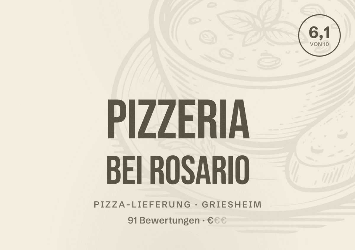 Illustriertes Poster von Pizzeria bei Rosario, Pizza-Lieferung in Griesheim: Bewertung 6,1 von 10 aus 91 Bewertungen, Preisniveau €