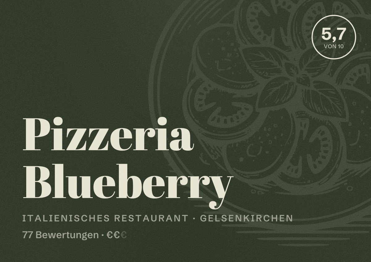 Illustriertes Poster von Pizzeria Blueberry, Italienisches Restaurant in Gelsenkirchen: Bewertung 5,7 von 10 aus 77 Bewertungen, Preisniveau €€