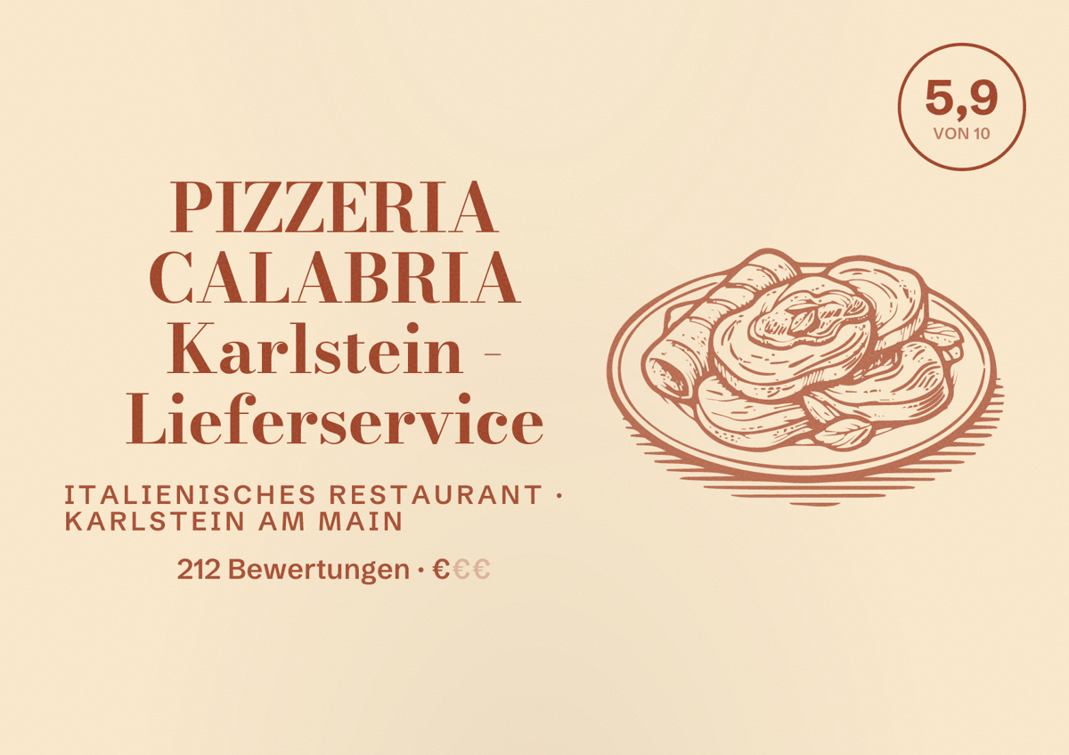 Illustriertes Poster von PIZZERIA CALABRIA Karlstein - Lieferservice, Italienisches Restaurant in Karlstein am Main: Bewertung 5,9 von 10 aus 212 Bewertungen, Preisniveau €