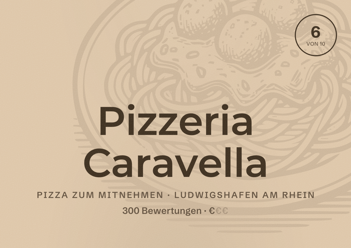 Illustriertes Poster von Pizzeria Caravella, Pizza zum Mitnehmen in Ludwigshafen am Rhein: Bewertung 6 von 10 aus 300 Bewertungen, Preisniveau €